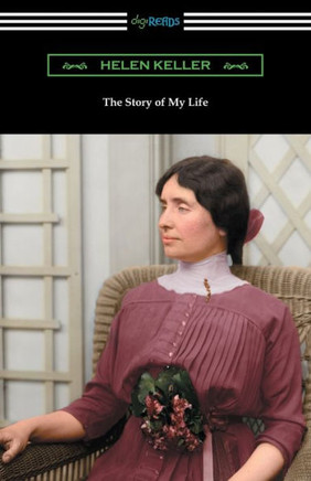The Story Of My Life: With Her Letters (1887-1901) And A Supplementary Account