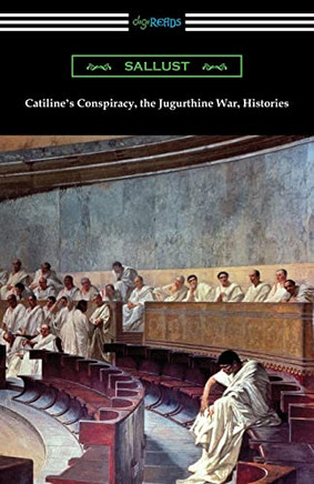 Catiline?S Conspiracy, The Jugurthine War, Histories