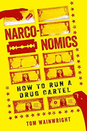 Narconomics: How to Run a Drug Cartel