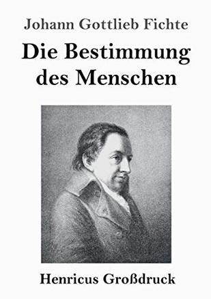 Die Bestimmung des Menschen (Großdruck) (German Edition)