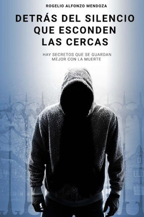 Detrás Del Silencio Que Esconden Las Cercas (Spanish Edition)