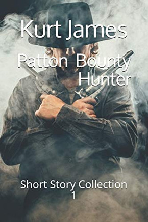 Patton Bounty Hunter: Short Story Collection 1