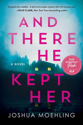 And There He Kept Her: A Novel (Ben Packard, 1)