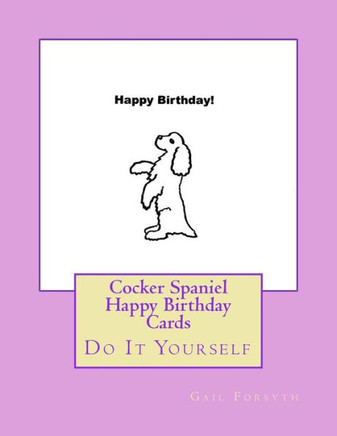 Cocker Spaniel Happy Birthday Cards: Do It Yourself