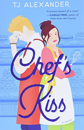 Chef's Kiss: A Novel (1)