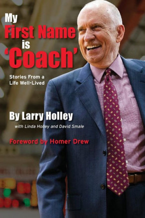 My First Name Is 'Coach': Stories From A Life Well-Lived - 9781958363621