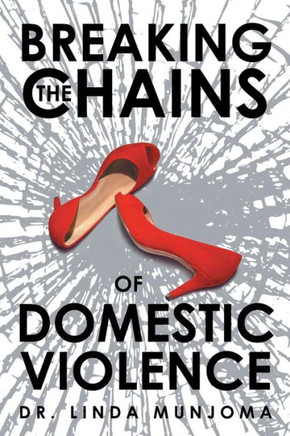 Breaking The Chains Of Domestic Violence