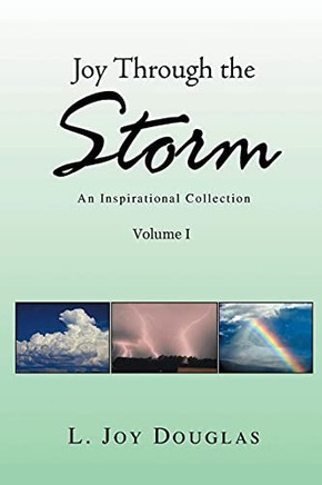 Joy Through The Storm: An Inspirational Collection (Volume)