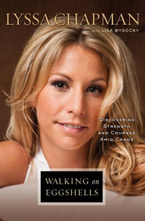 Walking On Eggshells: Discovering Strength And Courage Amid Chaos