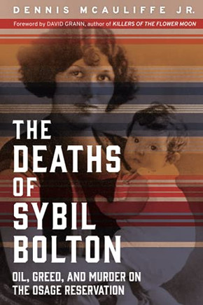 The Deaths of Sybil Bolton: Oil, Greed, and Murder on the Osage Reservation