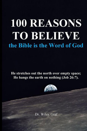 100 Reasons To Believe The Bible Is The Word Of God