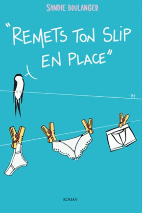 Remets Ton Slip* En Place (French Edition)