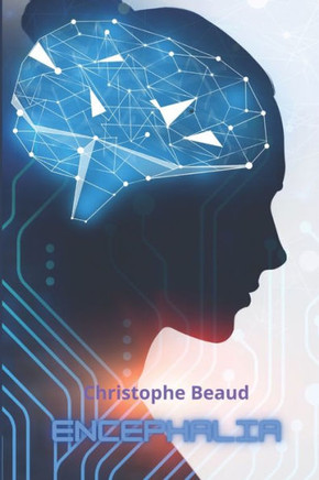 Encephalia: Votre Cerveau Nous Appartient (French Edition)