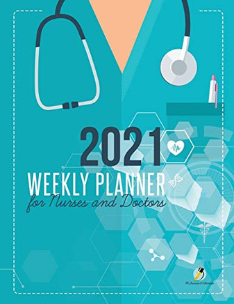 2021 Weekly Planner For Nurses And Doctors