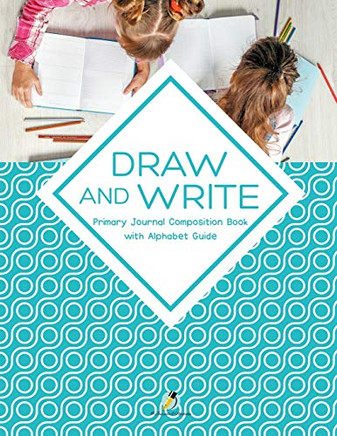 Draw And Write Primary Journal Composition Book With Alphabet Guide