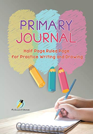 Primary Journal Half Page Ruled Pages For Practice Writing And Drawing