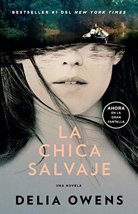 La Chica Salvaje / Where The Crawdads Sing (Movie Tie-In Edition) (Spanish Edition)