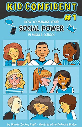 How to Manage Your SOCIAL POWER in Middle School: Kid Confident Book 1 (Kid Confident: Middle Grade Shelf Help)