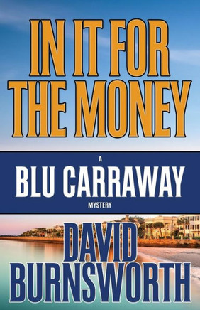 In It For The Money (A Blu Carraway Mystery)
