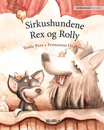 Sirkushundene Rex Og Rolly: Norwegian Edition Of "Circus Dogs Roscoe And Rolly" - 9789523255692