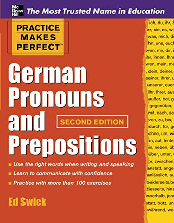 Practice Makes Perfect German Pronouns And Prepositions, Second Edition (Practice Makes Perfect Series)