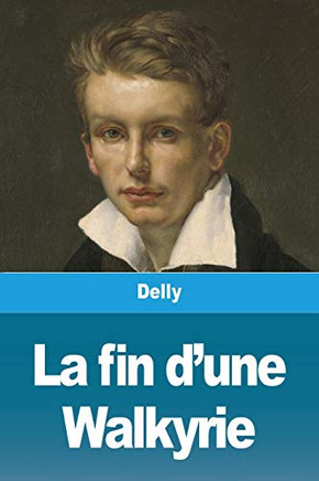 La fin d'une Walkyrie (French Edition)