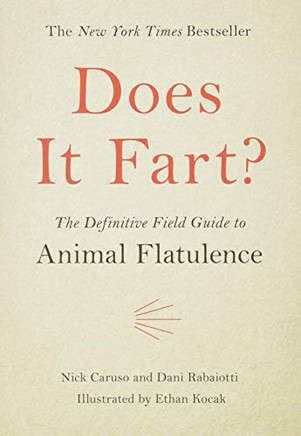 Does It Fart?: The Definitive Field Guide To Animal Flatulence (Does It Fart Series, 1)