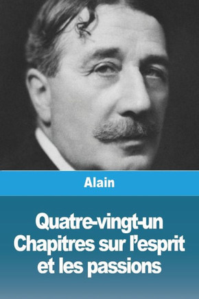 Quatre-Vingt-Un Chapitres Sur L'Esprit Et Les Passions (French Edition)