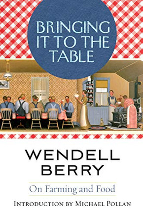 Bringing It To The Table: On Farming And Food