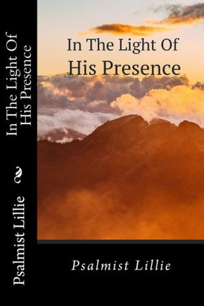 In The Light Of His Presence: Manifested Presence