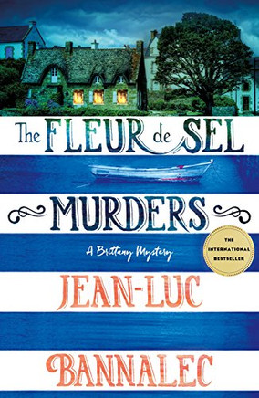 The Fleur De Sel Murders: A Brittany Mystery (Brittany Mystery Series, 3) The Fleur De Sel Murders: A Brittany Mystery (Brittany Mystery Series, 3)