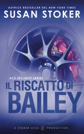 Il riscatto di Bailey (Ace Security) (Italian Edition)