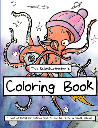 The Schmillustrator'S Coloring Book: A Book Of Poems For Coloring
