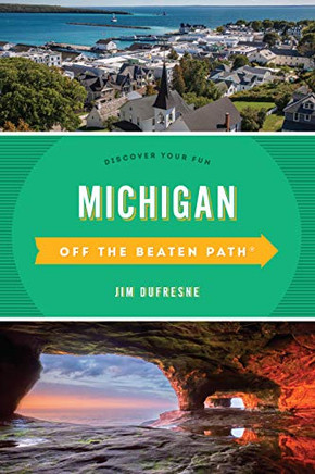 Michigan Off the Beaten Path?«: Discover Your Fun (Off the Beaten Path Series)