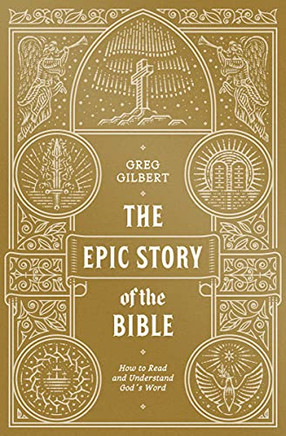 The Epic Story Of The Bible: How To Read And Understand God's Word