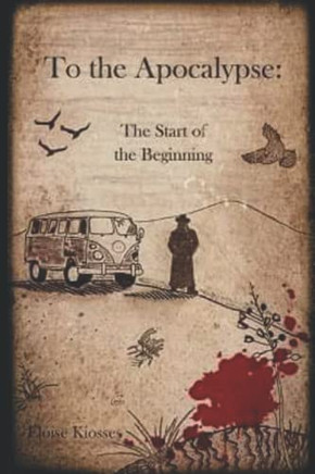 To The Apocalypse: The Start Of The Beginning