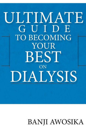 Ultimate Guide To Becoming Your Best On Dialysis: The Growth Mindset
