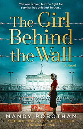 The Girl Behind The Wall: A Novel (Paperback)