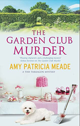 The Garden Club Murder (A Tish Tarragon Mystery, 2) - 9781780296128