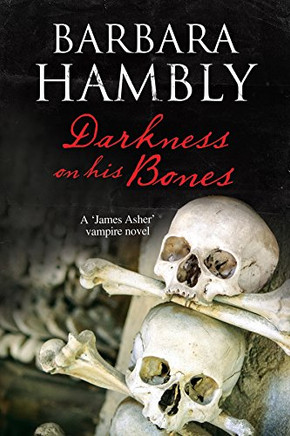 Darkness on His Bones: A vampire mystery (A James Asher Vampire Novel)