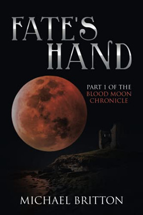 Fate'S Hand: Part 1 Of The Blood Moon Chronicle