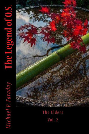 The Legend Of Q.S.: The Elders Vol. 2 (The Legend Of Quicksilver)