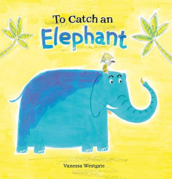 To Catch An Elephant - 9781605374321