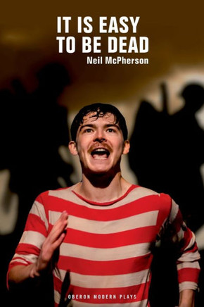 It Is Easy to Be Dead (Oberon Modern Plays)