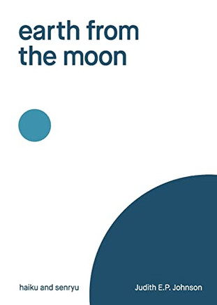 Earth From The Moon: Haiku & Senryu