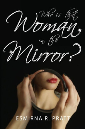 Who Is That Woman In The Mirror?