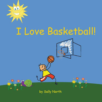 I Love Basketball! (Sneaky Snail Stories)