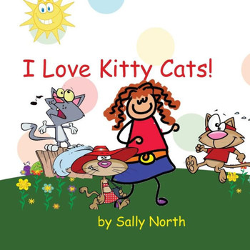 I Love Kitty Cats! (Girl Version) (Sneaky Snail Stories)