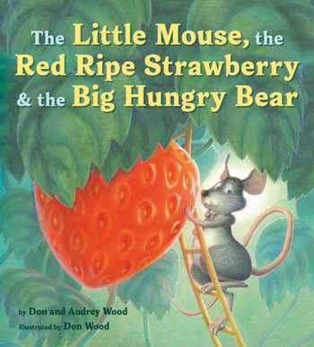 The Little Mouse, The Red Ripe Sawberryand The Big Hungry ar -ardcover