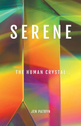 Serene : The Human Crystal - 9781982207304